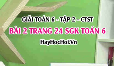 Giải bài 2 trang 24 Toán 6 Tập 2 SGK Chân trời sáng tạo